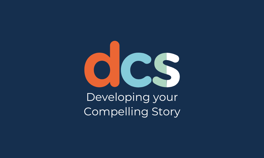 Developing your compelling story